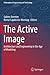 The Active Image: Architecture and Engineering in the Age of Modeling (Philosophy of Engineering and Technology, 28)