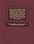 History of the Expedition Under the Command of Captains Lewis & Clarke to the Sources of the Missouri, Thence Across the Rocky Mountains and Down the ... 1804-5-6 by Order of the Government of Th