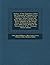 History of the Expedition Under the Command of Captains Lewis & Clarke to the Sources of the Missouri, Thence Across the Rocky Mountains and Down the ... 1804-5-6 by Order of the Government of Th