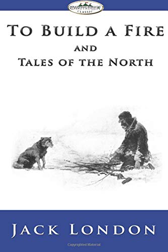 To Build a Fire and Tales of the North: Chautauqua Classic