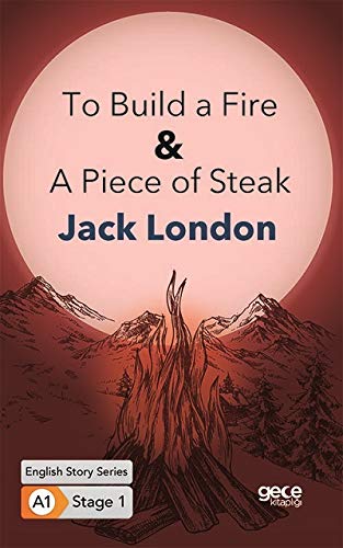 To Build a Fire & A Piece of Steak / Stage 1 - A1