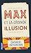 Max et la grande illusion