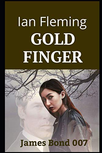 Goldfinger: James Bond: 007
