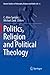 Politics, Religion and Political Theology by C. Allen Speight