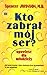 Kto zabral moj ser (Polish Edition)
