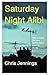 Saturday Night Alibi