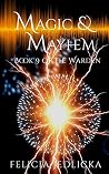 Magic and Mayhem (The Warden #9) Magic and Mayhem (The Warden #9)