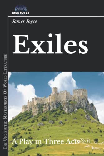 Exiles: A Play in Three Acts