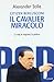 Citizen Berlusconi. Il cavalier miracolo. La vita, le imprese, la politica