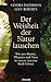 Der Weisheit der Natur lauschen: Wie uns Bäume, Pflanzen und Tiere in unsere innerste Kraft führen