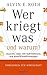 Wer kriegt was - und warum?