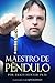 Maestro de Péndulo (Spanish Edition)