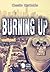 Burning Up by Claudia Castiello Burning Up by Claudia Castiello