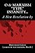 O & MARXISM "type" Insanity: A New Revelation by