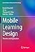 Mobile Learning Design: Theories and Application (Lecture Notes in Educational Technology)