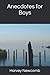 Anecdotes for Boys