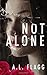 Not Alone