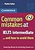 Common mistakes at IELTS... and how to avoid them. Student's Book - Advanced: Student's Book - Intermediate