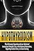 Hypothyroidism: The Ultimate - Hypothyroidism Solution! Jumpstart Weight Loss With Natural Remedies, Hypothyroidism Diet, & Clean Eating
