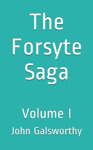 The Forsyte Saga: Volume I