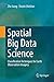 Spatial Big Data Science: Classification Techniques for Earth Observation Imagery