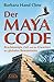 2012 - Der Maya Code. Beschleunigte Zeit und das Erwachen des globalen Bewusstseins: Beschleunigte Zeit und das Erwachen des globalen Bewusstseins