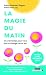 MAGIE DU MATIN (LA) (Dev. Perso Poche)