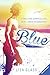 Blue. Kann eine Sommerliebe dein Leben verändern? Ravensburger Taschenbücher Übers. v. Tandetzke, Sabine Deutsch