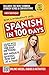 Spanish in 100 Days by Spanish In 100 Days
