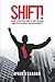 SHIFT!: A simple practical guide to take you from employee to successful CEO in 30 days
