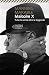 Malcolm X. Tutte le verità oltre la leggenda. La biografia «definitiva» del grande leader nero