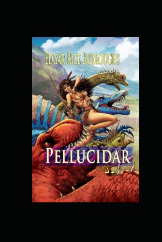 Edgar Rice Burroughs : Pellucidar