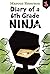 Diary of a 6th Grade Ninja (The Diary of a 6th Grade Ninja, 1)