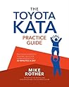 The Toyota Kata Practice Guide by Mike Rother