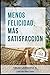 Menos felicidad, más satisfacción.: Un Yo fuerte y en la realidad (Libros Cortos) (Spanish Edition)