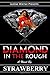 Diamond in the Rough