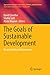 The Goals of Sustainable Development: Responsibility and Governance (Approaches to Global Sustainability, Markets, and Governance)