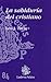 La sabiduría del cristiano (Cuadernos Palabra) (Spanish Edition)