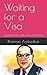 Waiting for a Visa: experiences with untouchability