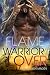 Flame - Warrior Lover (German Edition)
