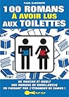 100 romans à avoir lus aux toilettes: De Tristan et Iseult, aux romans de Houellebecq en passant par l'étranger...
