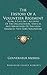 The History Of A Volunteer Regiment: Being A Succinct Account Of The Organization, Services And Adventures Of The Sixth Regiment New York Volunteers Infantry (1891)