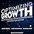 Optimizing Growth Lib/E: Predictive and Profitable Strategies to Understand Demand and Outsmart Your Competitors