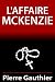L'affaire McKenzie by Pierre Gauthier