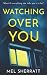 Watching Over You (The standalones Collection)