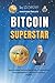 BITCOIN SUPERSTAR: Che cosa sono, come guadagnarci in concreto e come gestire le criptovalute. (Italian Edition)