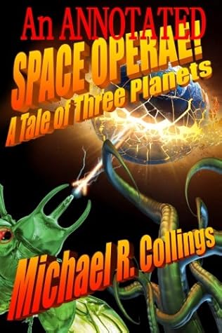 An Annotated Space Operae! A Tale of Three Planets