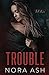 Trouble (Made & Broken)