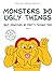 Monsters Do Ugly Things (But, Monsters Do Pretty Things, Too): (Redux)