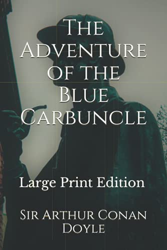 The Adventure of the Blue Carbuncle: Large Print Edition